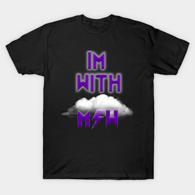 #IMWITHMSW merchandise T-Shirt by MSW_Wrestling